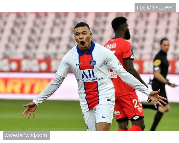 巴黎圣日尔曼主场大胜第戎五球狂潮展现强大实力